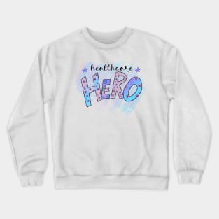 Healthcare Hero Crewneck Sweatshirt